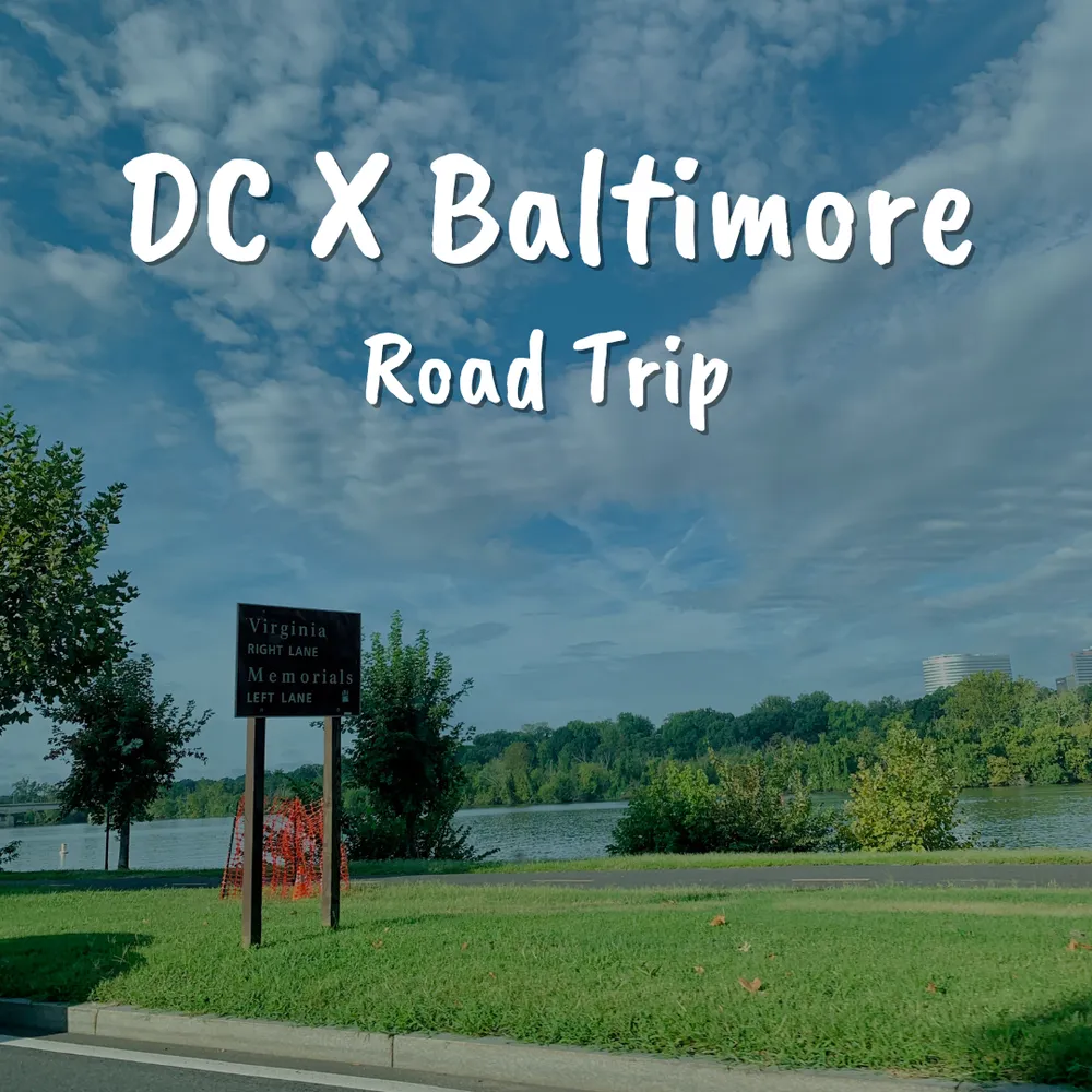 DC X Baltimore｜Road Trip 完整行程安排指南 + Google Maps 整理